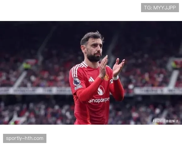 B费在曼联的作用是否被高估?战术价值与实际贡献分析 B费在曼联的作用是否被高估?战术价值与实际贡献分析